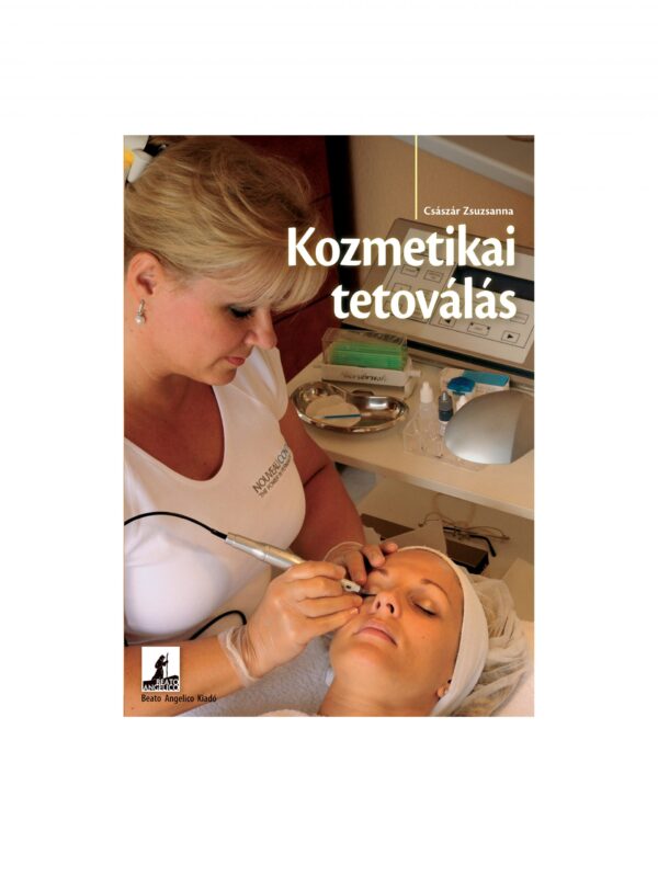 Császár Zsuzsanna Kozmetikai tetoválás tankönyv